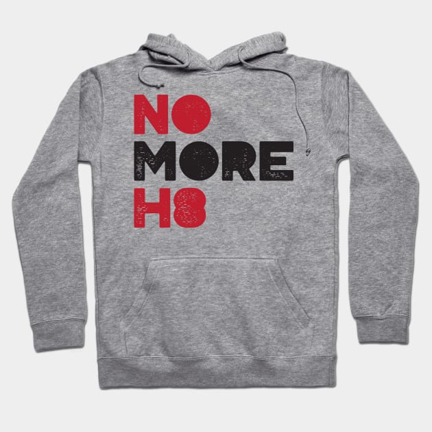 No More H8 Shirt Hoodie by FeministShirts